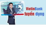  VietinBank Chi nhánh Nghệ An thông báo tuyển dụng