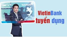 VietinBank Chi nhánh Nghệ An thông báo tuyển dụng