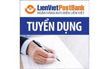 Ngân hàng Bưu điện Liên Việt chi nhánh Nghệ An tuyển dụng